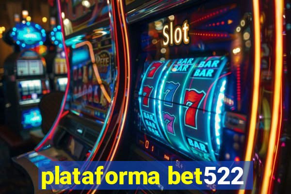 plataforma bet522